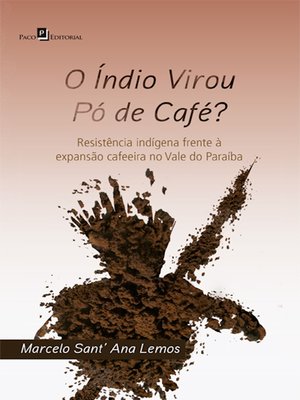 cover image of O índio virou pó de café?